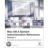 Mac Os X System Administration Reference, Volume 1 door Schoun Regan