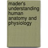 Mader's Understanding Human Anatomy And Physiology door Susannah N. Longenbaker