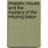 Maestro Mouse And the Mystery of the Missing Baton