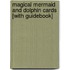 Magical Mermaid and Dolphin Cards [With Guidebook]