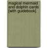 Magical Mermaid and Dolphin Cards [With Guidebook] door Doreen Virtue