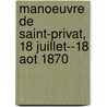 Manoeuvre de Saint-Privat, 18 Juillet--18 Aot 1870 door Henri Bonnal