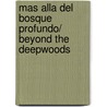 Mas alla del bosque profundo/ Beyond the Deepwoods door Paul Stewart