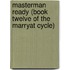 Masterman Ready (Book Twelve Of The Marryat Cycle)