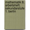 Mathematik 8. Arbeitsheft. Sekundarstufe 1. Berlin by Unknown