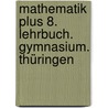 Mathematik plus 8. Lehrbuch. Gymnasium. Thüringen door Dietrich Pohlmann