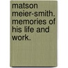 Matson Meier-Smith. Memories Of His Life And Work. door Meier-Smith Mary Stuart White