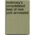 Mckinney's Consolidated Laws Of New York Annotated