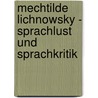 Mechtilde Lichnowsky - Sprachlust und Sprachkritik door Anne Martina Emonts