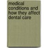 Medical Conditions And How They Affect Dental Care