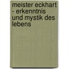 Meister Eckhart - Erkenntnis und Mystik des Lebens by Unknown