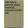 Mel Bay's Electric Bass Method, Volume 2 [with Cd] by Roger Filiberto