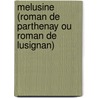 Melusine (Roman De Parthenay Ou Roman De Lusignan) by Couldrete