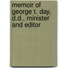 Memoir Of George T. Day, D.D., Minister And Editor door William H. Bowen