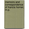 Memoirs And Correspondence Of Francis Horner, M.P. door Professor Francis Horner