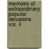 Memoirs Of Extraordinary Popular Delusions Vol. Ii
