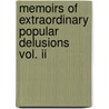 Memoirs Of Extraordinary Popular Delusions Vol. Ii door Charles Mackie