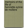 Memoirs Of The Life Of Henriette-Sylvie De Moliere door Madame de Villedieu