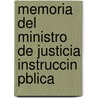 Memoria del Ministro de Justicia Instruccin Pblica door Instr Bolivia. Minist