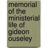 Memorial of the Ministerial Life of Gideon Ouseley door William Reilly