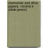 Memorials And Other Papers, Volume Ii (Dodo Press)