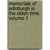 Memorials of Edinburgh in the Olden Time, Volume 1