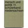 Mensch und Politik 11. Schülerband. Niedersachsen door Onbekend