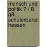 Mensch und Politik 7 / 8. G8. Schülerband. Hessen door Onbekend