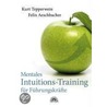 Mentales Intuitions-Training für Führungskräfte by Kurt Tepperwein