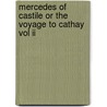 Mercedes Of Castile Or The Voyage To Cathay Vol Ii door James Fennimore Cooper