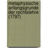 Metaphysische Anfangsgrunde Der Rechtslehre (1797) by Immanual Kant