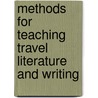 Methods For Teaching Travel Literature And Writing door Onbekend