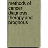 Methods Of Cancer Diagnosis, Therapy And Prognosis by Unknown