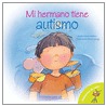 Mi Hermano Tiene Autismo = My Brother Is Autistic! door Jennifer Moore-Malllinos