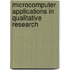 Microcomputer Applications In Qualitative Research