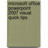Microsoft Office PowerPoint 2007 Visual Quick Tips door Paul McFedries