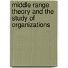 Middle Range Theory And The Study Of Organizations door Sto