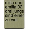 Milla und Emilia 02. Drei Jungs sind einer zu viel by Patricia Schröder
