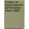 Ministry Of Justice Autumn Performance Report 2008 door Great Britain: Ministry of Justice