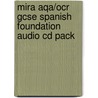Mira Aqa/Ocr Gcse Spanish Foundation Audio Cd Pack door Onbekend