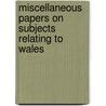 Miscellaneous Papers on Subjects Relating to Wales door Thomas Rees