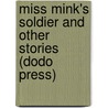 Miss Mink's Soldier And Other Stories (Dodo Press) door Alice Hegan Rice