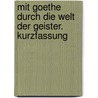 Mit Goethe durch die Welt der Geister. Kurzfassung door Annekatrin Puhle