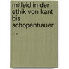 Mitleid in Der Ethik Von Kant Bis Schopenhauer ... door Georg Pickel