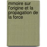 Mmoire Sur L'Origine Et La Propagation de La Force door Marc S�Guin