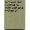 Mmoires D'un Vieillard De Vingt-cinq Ans, Volume 2 door Louis-Julien De Rochemond