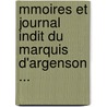 Mmoires Et Journal Indit Du Marquis D'Argenson ... door Ren-Louis Voyer De Argenson