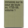 Mmoires Sur La Cour De Louis Xv, 1735-58, Volume 1 by Charles Philippe D'Albert Luynes