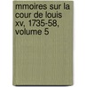 Mmoires Sur La Cour De Louis Xv, 1735-58, Volume 5 door Charles Philippe D'Albert Luynes
