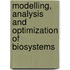 Modelling, Analysis And Optimization Of Biosystems